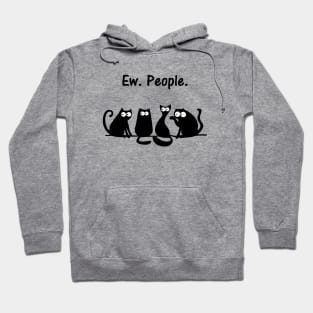 Ew People | Special Gift for Introvert | meowy funny cat lover Hoodie